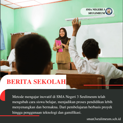 Metode Inovatif Mengajar di SMA Negeri 3 Seulimeum